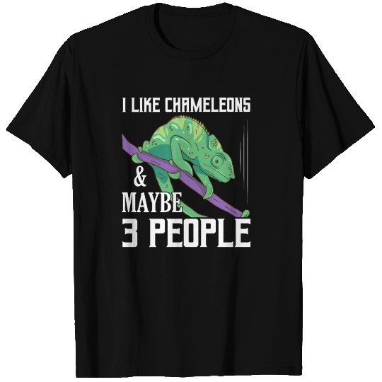 I Like Chameleons & Maybe 3 People Reptile Lizard T Shirts