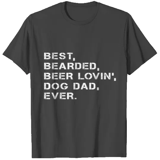 Best Bearded Beer Lovin Dog Dad Ever Funny Drinkin T Shirts
