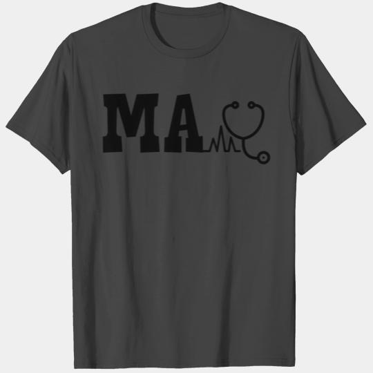 Ma Medical Assistant And Stethoscope Medical Assis T Shirts