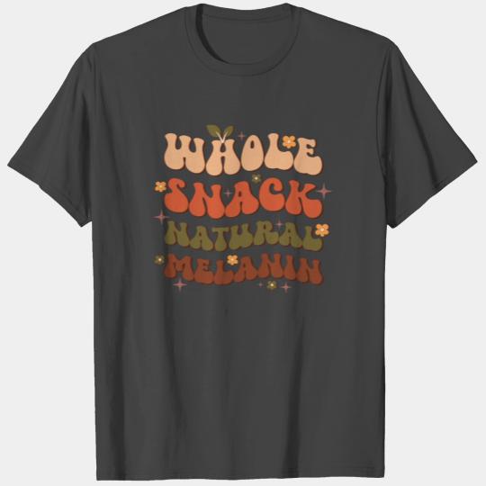 Whole Snack Natural Melanin, Independence Day T Shirts
