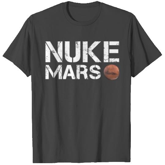 Nuke Mars Planet Solar System Astronomy Space T Shirts