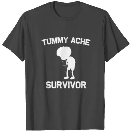Tummy Ache Survivor T Shirts