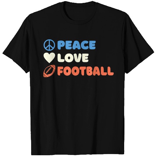 Peace Love Football Footballer T Shirts