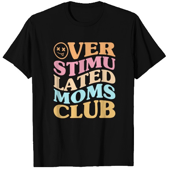 Overstimulated Moms Club T Shirts Design