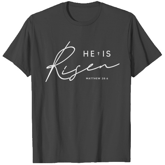 He Is Risen For Jesus Easter Christian T Shirts