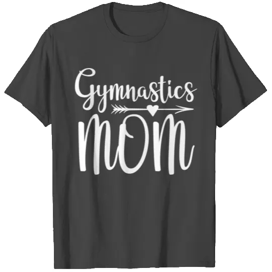 Gymnastics Mom Gymnast Parent T Shirts