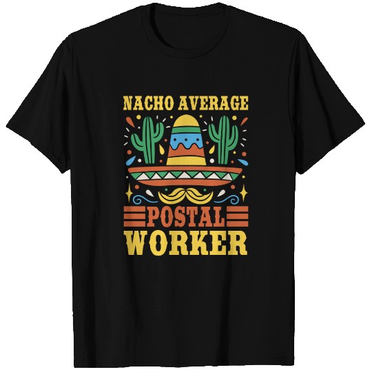 Nacho Average Postal Worker Outfit Cinco De Mayo T Shirts