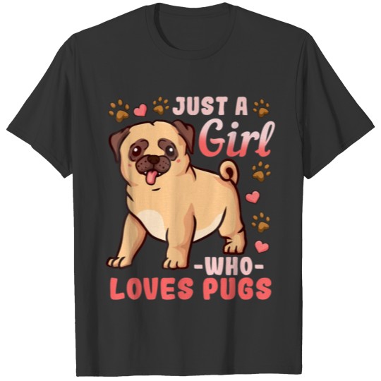 Pug Just a Girl Who Loves Pugs Cute Pug Dog T Shirts