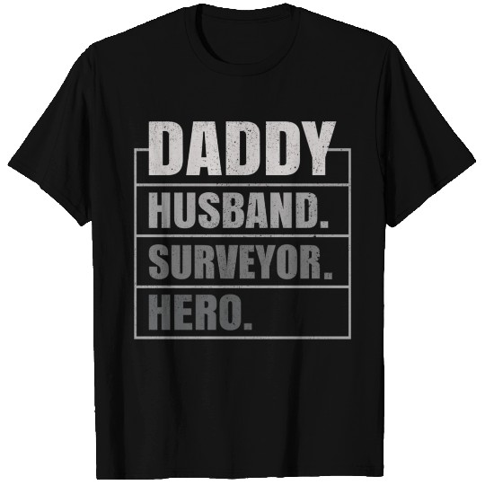 Daddy Husband Surveyor Hero Father'S Day T Shirts