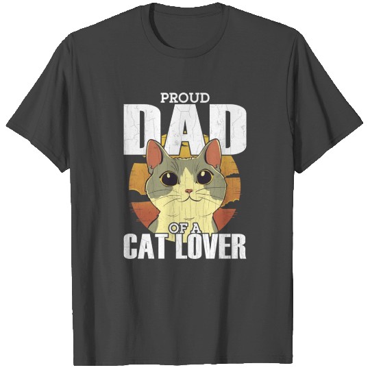 Funny Proud Dad Of Cat Lover Cats Owner Pet Animal T Shirts