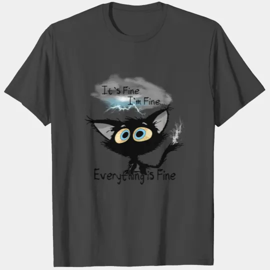 It'S Fine I'M Fine Everything Is Fine Cat Kitty T Shirts