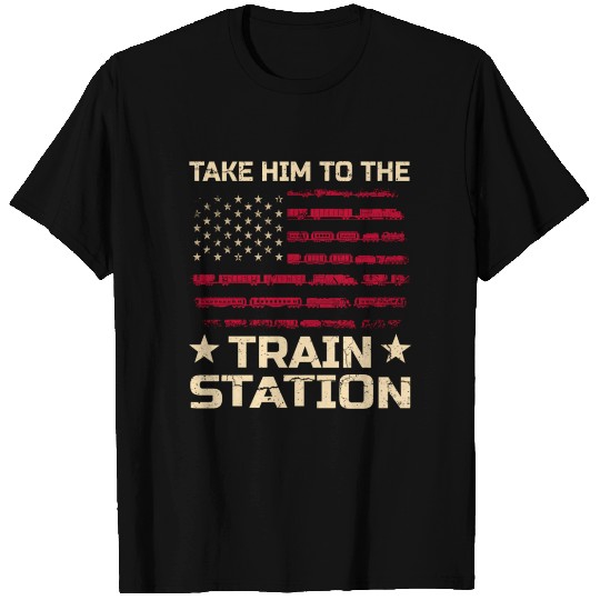 Usa Flag Train Take Him To The Train Station T Shirts