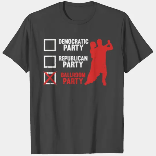 Democratic Party Republican Party Ballroom Party T Shirts