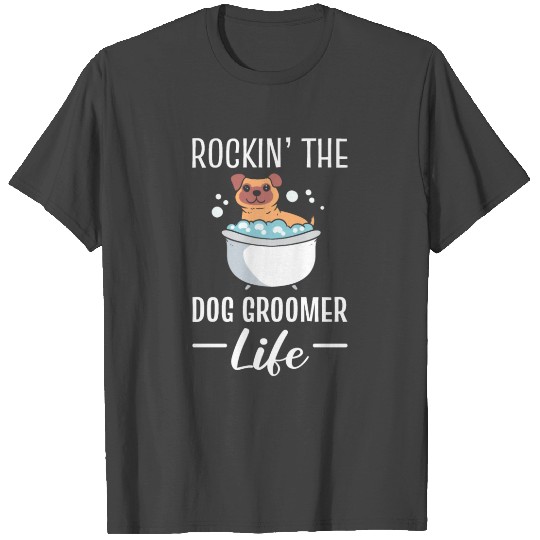 Dog Groomer Life Dog Stylist T Shirts