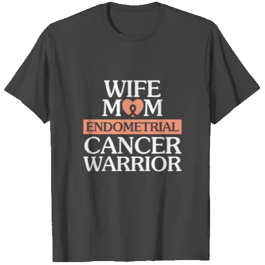 Endometrial Cancer Mom Peach Uterine Cancer Awaren T Shirts