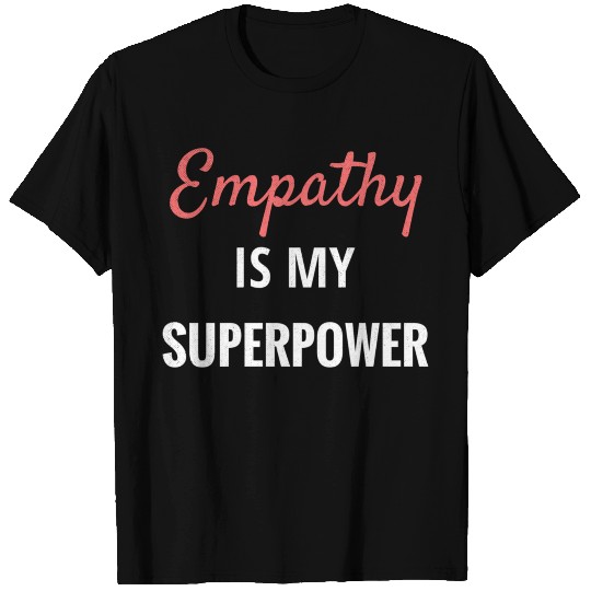 Empathy Is My Superpower Introvert Empathical Empa T Shirts