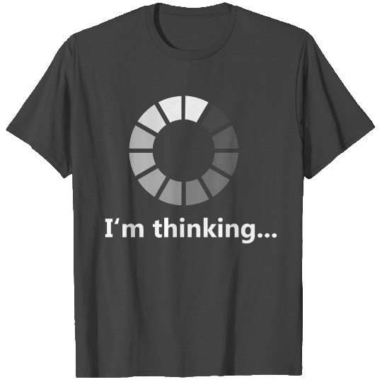 Programmer I'M Thinking T Shirts