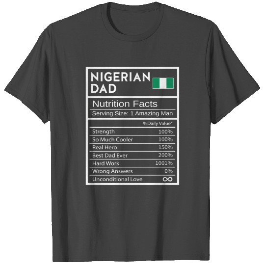 Nigerian Dad Nutrition Facts National Pride For Da T Shirts