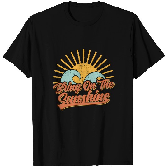 Bring On The Sunshine Sun Summer Beach Waves T Shirts