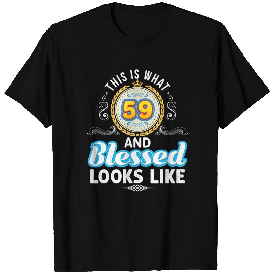 This Is What 59 And Blessed LooLike 59Th Happy T Shirts