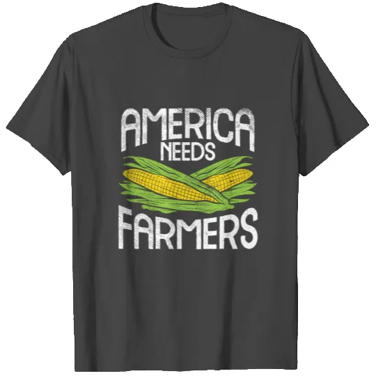 America Needs Farmers Agriculture Corn Farming T Shirts