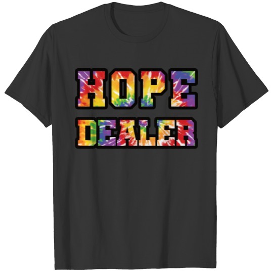 Hope Dealer tie dye T Shirts
