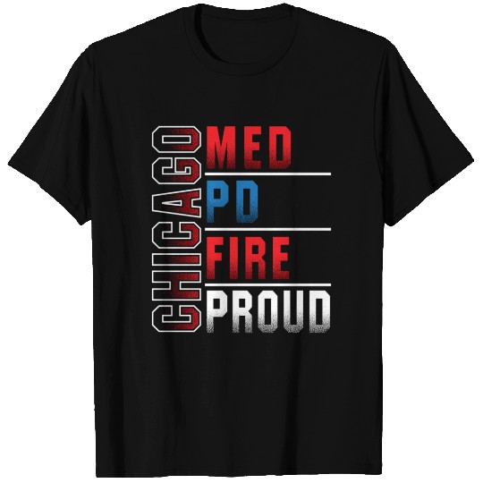 Chicago Med Chicago Pd Chicgo Fire Dept Chicago Pr T Shirts