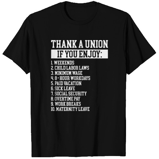 Thank A Union If You Enjoy Labor Day Proud Union L T Shirts