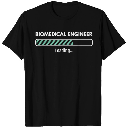 Biomedical Engineer Loading Studying Biomedical En T Shirts