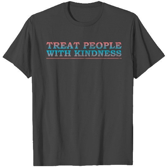 Treat People With Kindness Distressed Text T Shirts