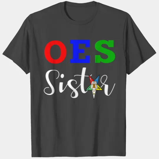 Oes Order Of The Eastern Star Sistar Sisterhood T Shirts