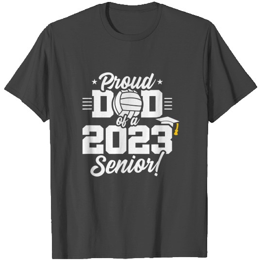 Senior Year - Volleyball Dad - Class of 2023 - Sen T Shirts