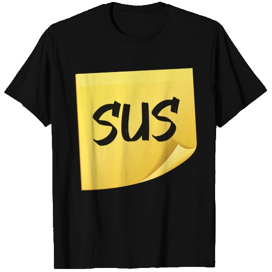 Among Us SUS suspicious postit note 1 T Shirts