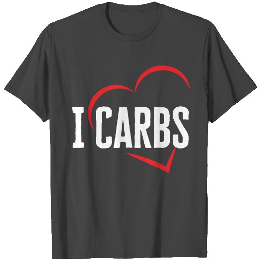 I Love Carbs 1 T Shirts