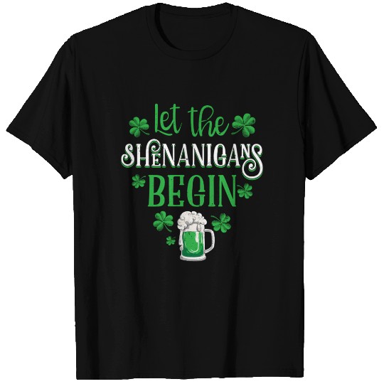Let The Shenanigans Begin St PatricDay Drinking Be T Shirts