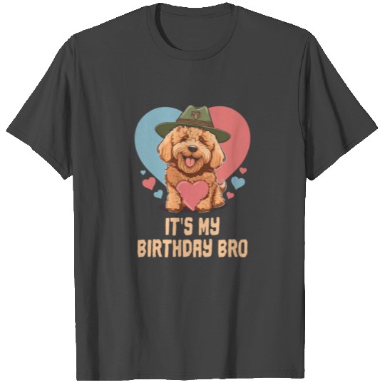 It's My Birthday Bro Goldendoodle Dog Dad Doodle T Shirts