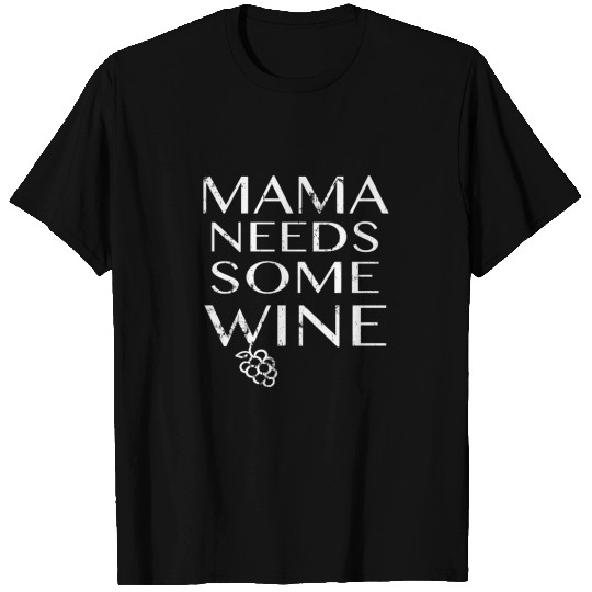 Wine Ladies Mama Needs Some Wine Mothers Day T Shirts