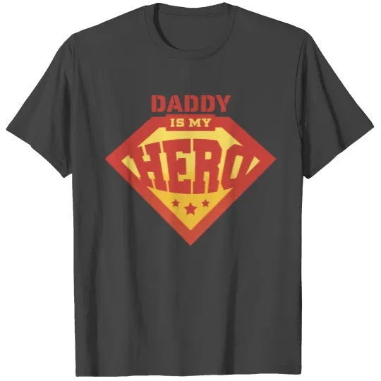 Daddy is my superhero 1 T Shirts