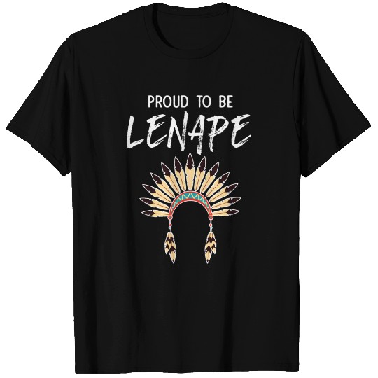 Proud To Be Lenape Delaware Native American Pride T Shirts