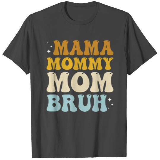 Retro Groovy Mama Mommy Mom Bruh Mother's Day T Shirts