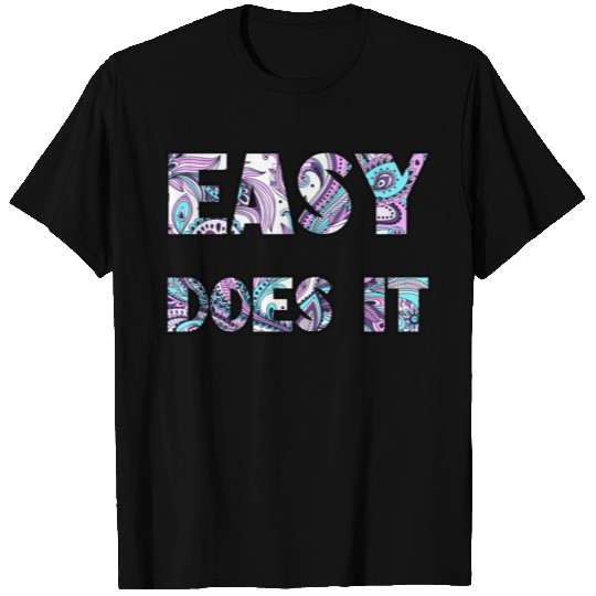 Easy Does It paisley T Shirts