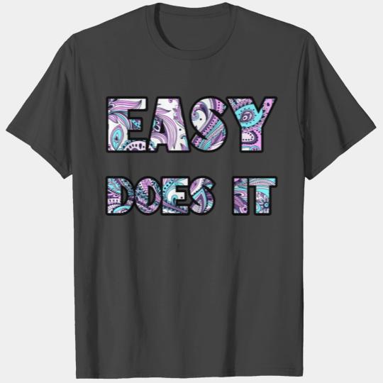 Easy Does It paisley T Shirts