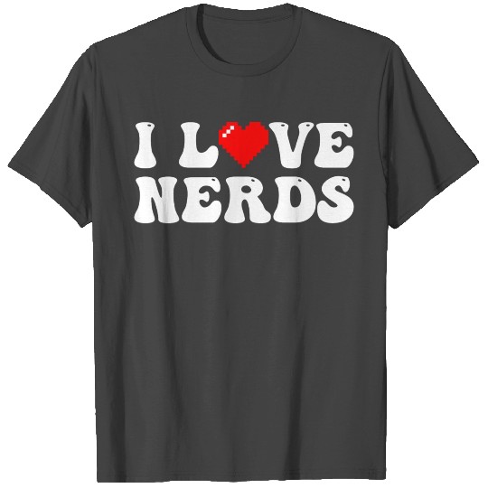 I Love Nerds T Shirts - I Heart Nerds in a Groovy
