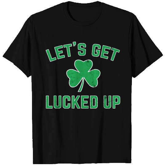 St Patricks Day Drinking Lucked Up T Shirts
