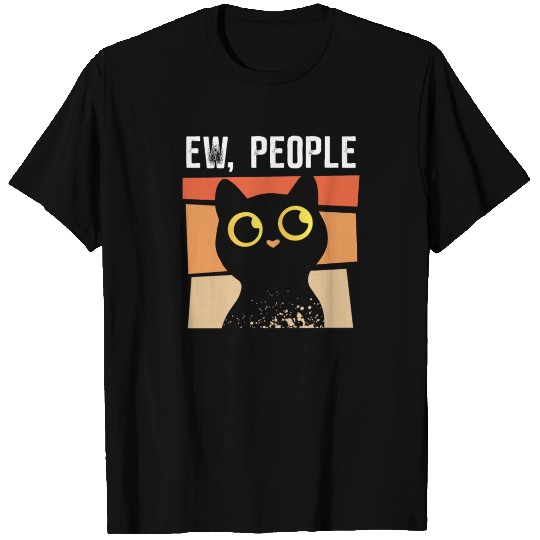 Ew People - cat hates people T Shirts