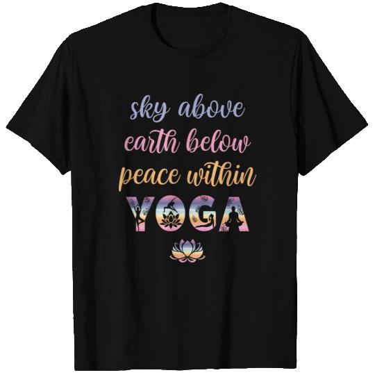 Yoga Sky Above Earth Below Peace Within T Shirts