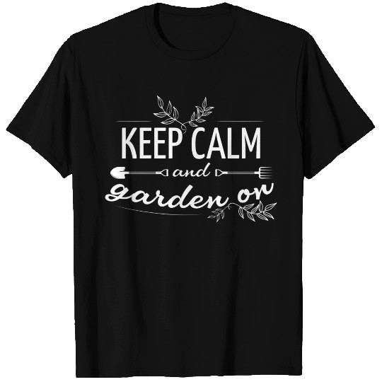 Keep Calm And Garden On Garden Lover Gardener T Shirts