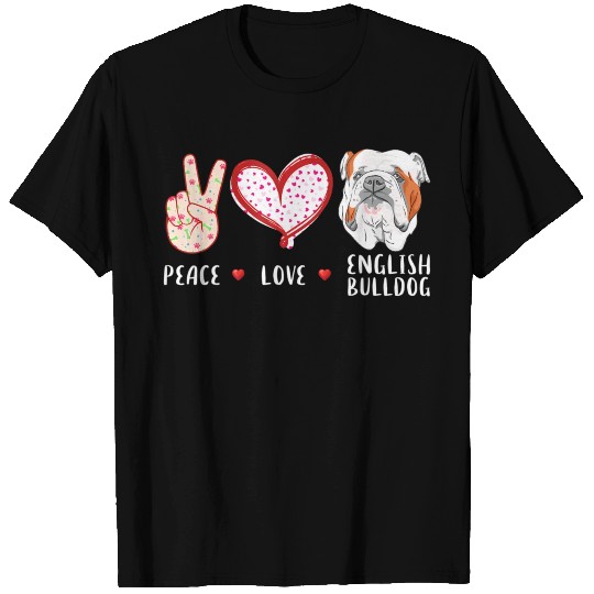 peace love english bulldog for bulldog T Shirts