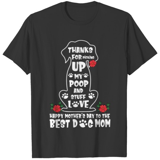 Happy Mothers Day Dog Mom T Shirts Thanks For Picking