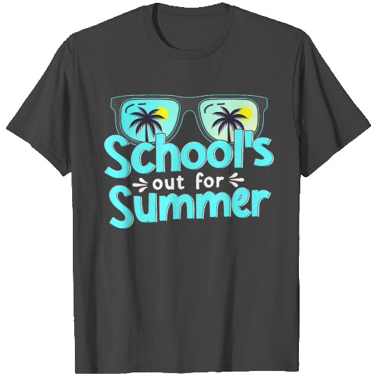 Schools Out For Summer Last Day Of School Sunglass T Shirts